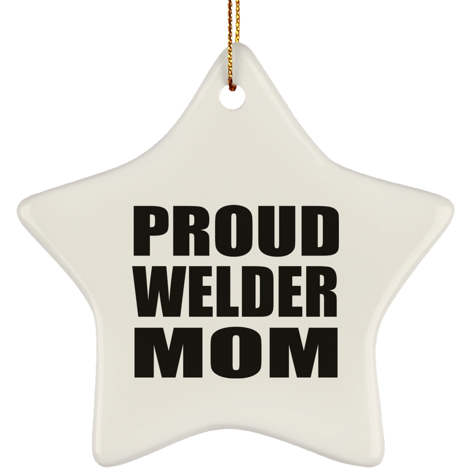 Proud Welder Mom - Star Ornament