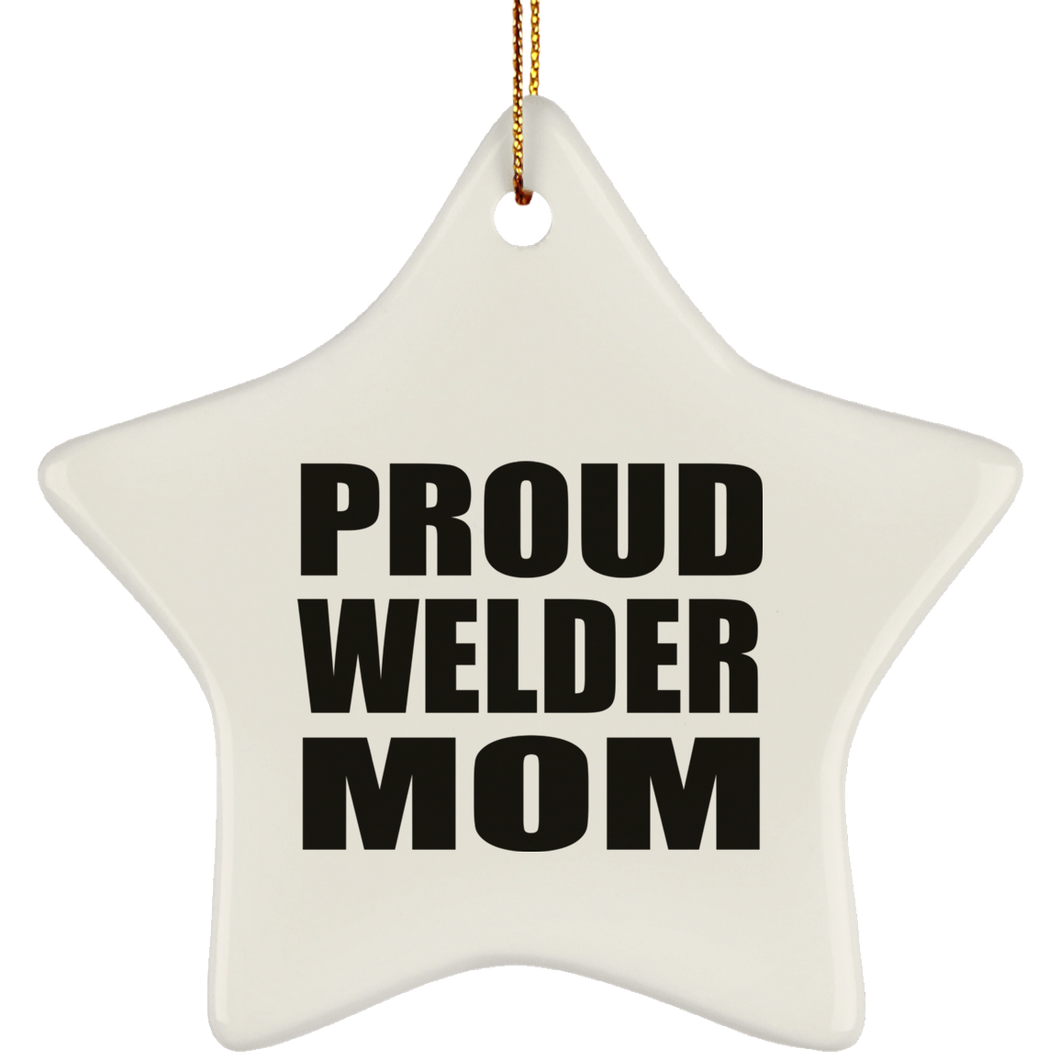 Proud Welder Mom - Star Ornament
