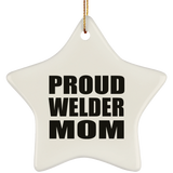 Proud Welder Mom - Star Ornament