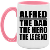 Alfred The Dad The Hero The Legend - 15oz Accent Mug Pink