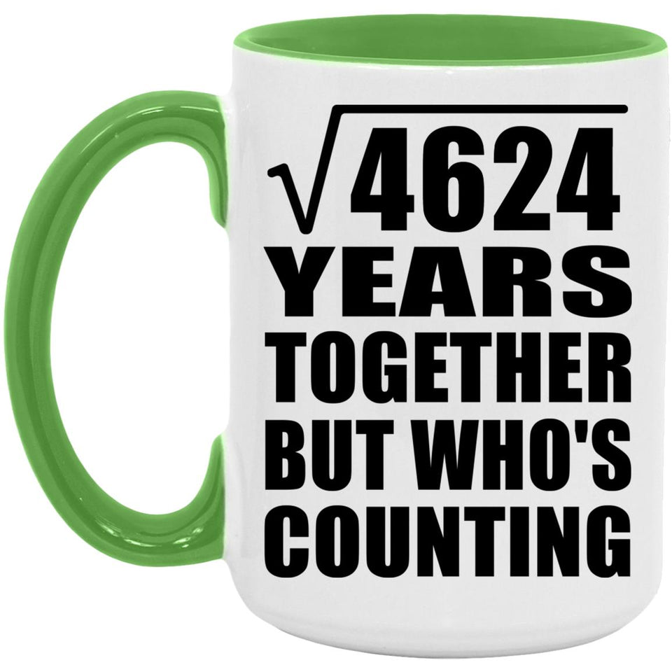 68th Anniversary Square Root of 4624 Years Who's Counting - 15oz Accent Mug Green