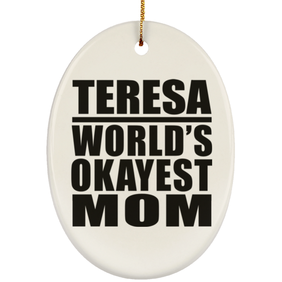 Teresa World's Okayest Mom - Oval Ornament