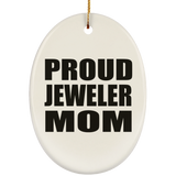 Proud Jeweler Mom - Oval Ornament