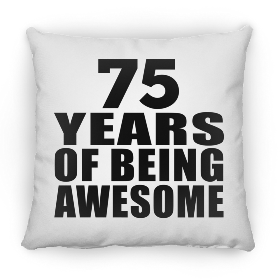 75th Birthday 75 Years Of Being Awesome - Throw Pillow