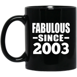 21st Birthday Fabulous Since 2003 - 11 Oz Coffee Mug Black