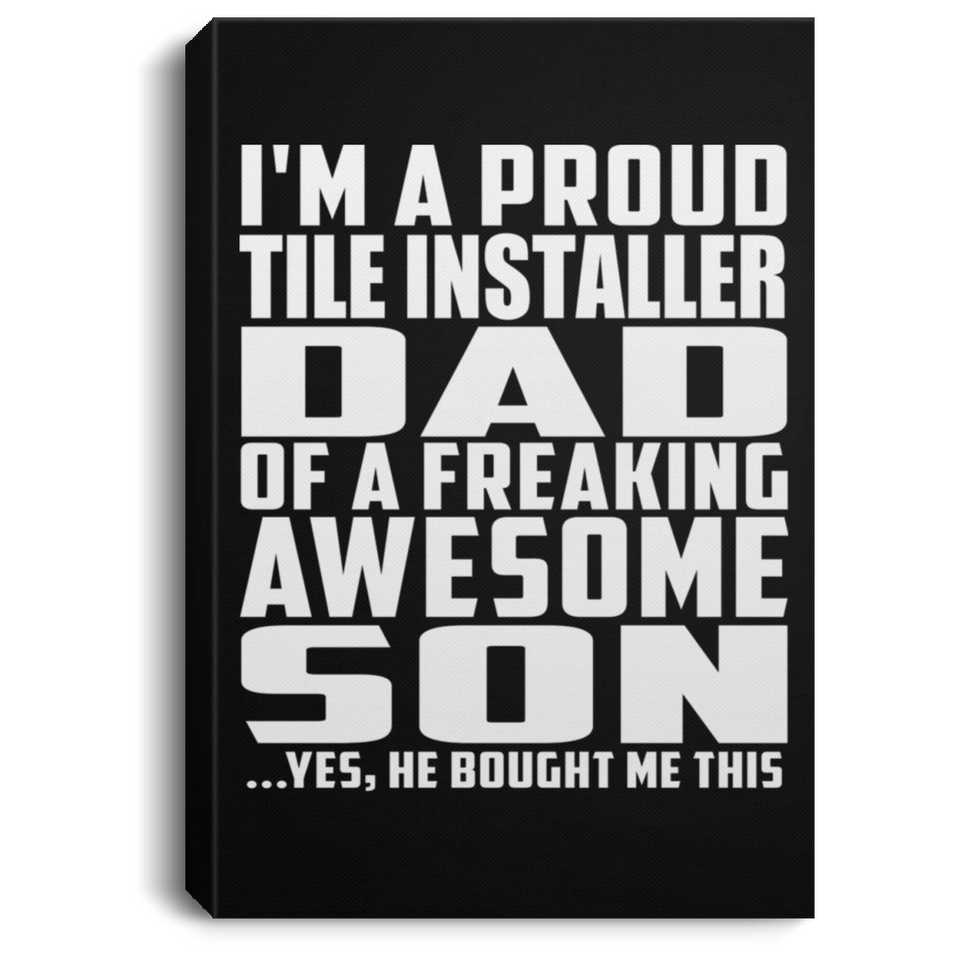 Proud Tile Installer Dad Of Awesome Son - Canvas Portrait