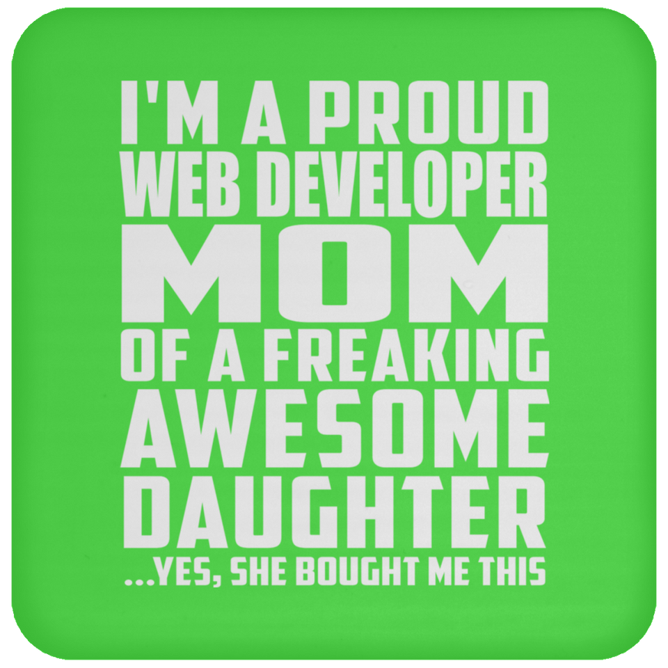 Proud Web Developer Mom Of Awesome Daughter - Drink Coaster