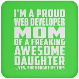 Proud Web Developer Mom Of Awesome Daughter - Drink Coaster