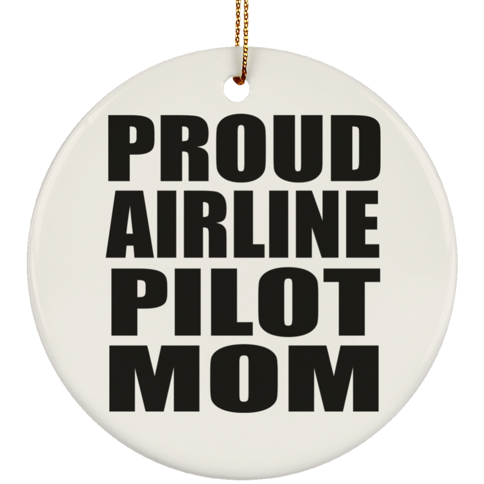 Proud Airline Pilot Mom - Circle Ornament