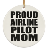 Proud Airline Pilot Mom - Circle Ornament