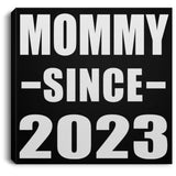 Mommy Since 2023 - Canvas Square
