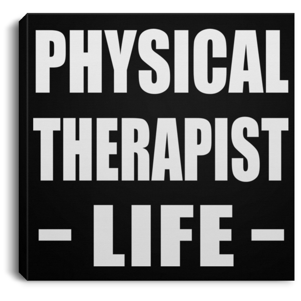 Physical Therapist Life - Canvas Square