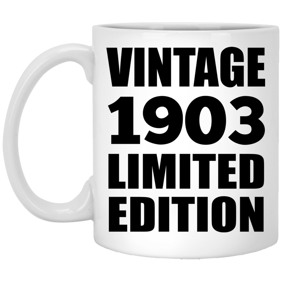 121st Birthday Vintage 1903 Limited Edition - 11oz Coffee Mug