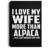 I Love My Wife More Than Alpaca - Canvas Portrait