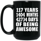 117th Birthday 117 Years 1404 Months 42734 Days Of Awesome - 15oz Coffee Mug Black