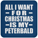 All I Want For Christmas Is My Peterbald - Coaster