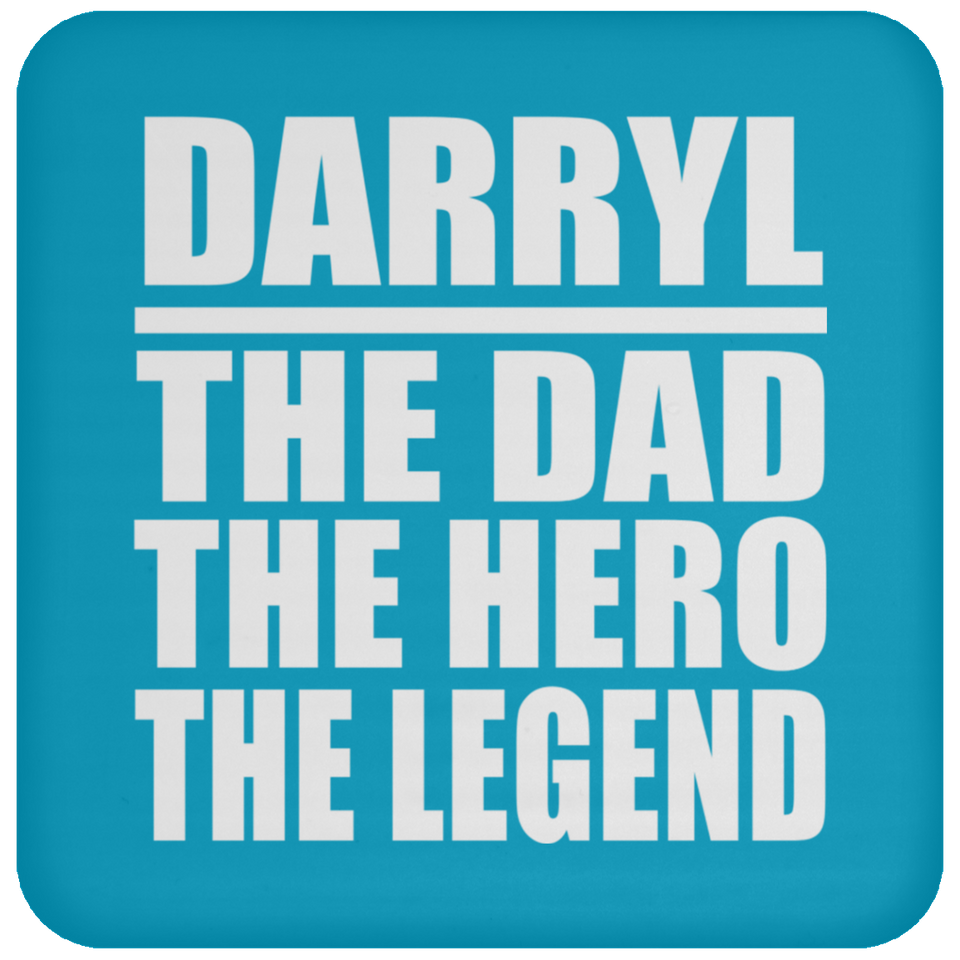 Darryl The Dad The Hero The Legend - Drink Coaster