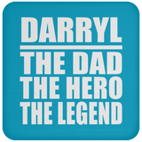 Darryl The Dad The Hero The Legend - Drink Coaster