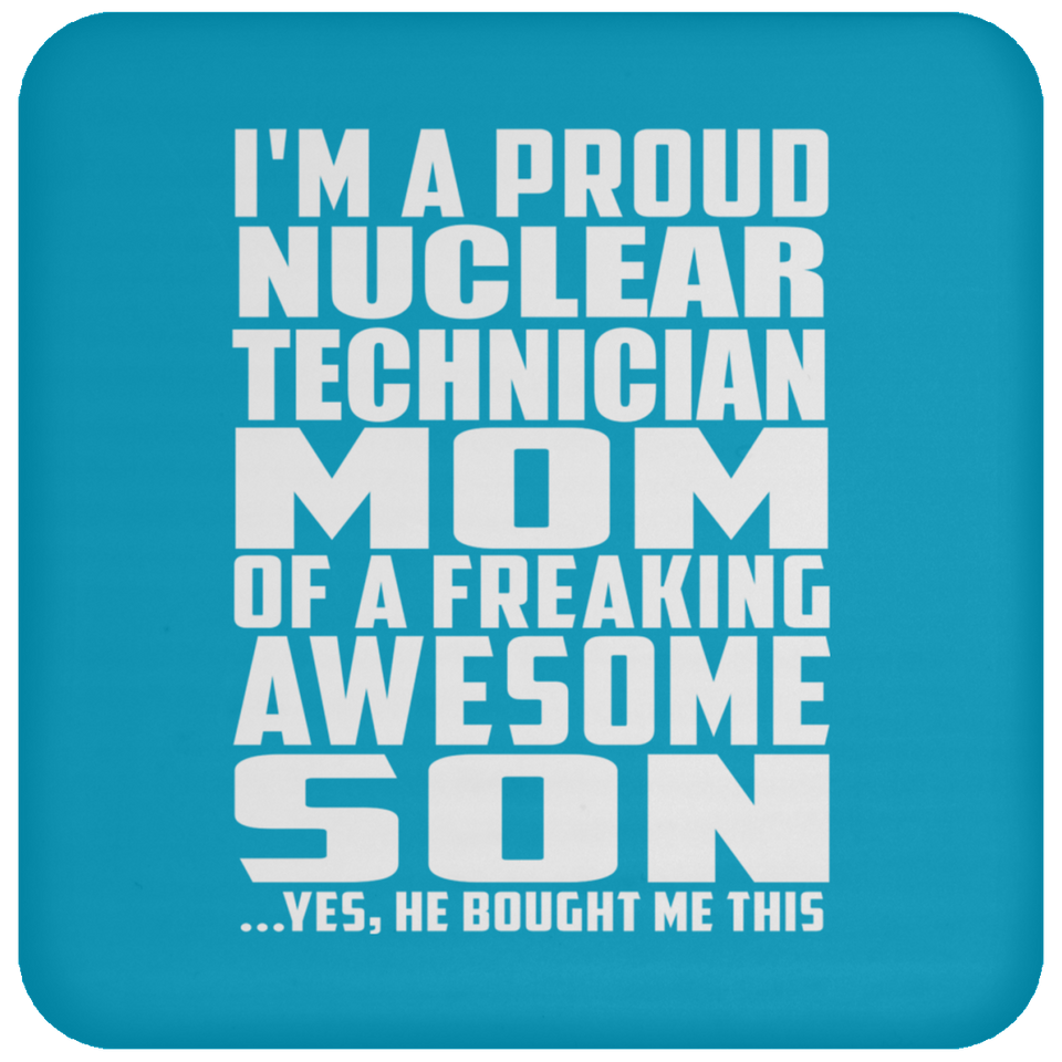 Proud Nuclear Technician Mom Of Awesome Son - Drink Coaster