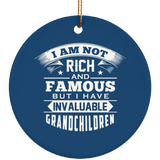 I Am Not Rich & Famous, But I Have Invaluable Grandchildren - Circle Ornament