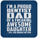 Proud Dentist Dad Of Awesome Daughter - Drink Coaster