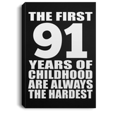 91st Birthday First 91 Years of Childhood Are The Hardest - Canvas Portrait