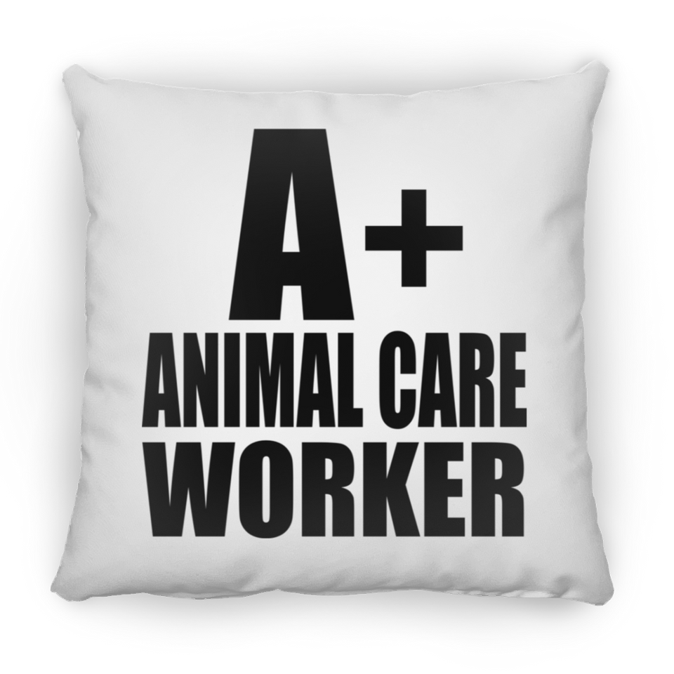A+ Animal Care Worker - Throw Pillow