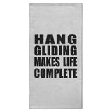 Hang Gliding Makes Life Complete - Hand Towel