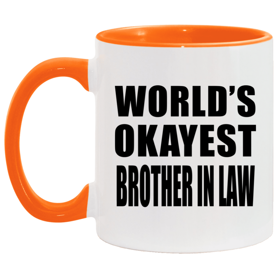 World's Okayest Brother In Law - 11oz Accent Mug Orange