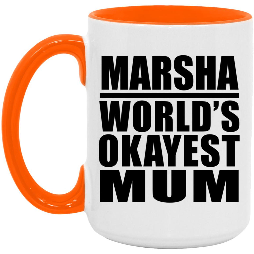 Marsha World's Okayest Mum - 15oz Accent Mug Orange
