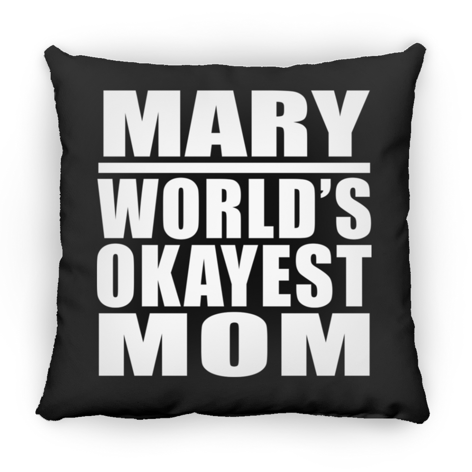Mary World's Okayest Mom - Throw Pillow Black