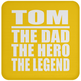 Tom The Dad The Hero The Legend - Drink Coaster