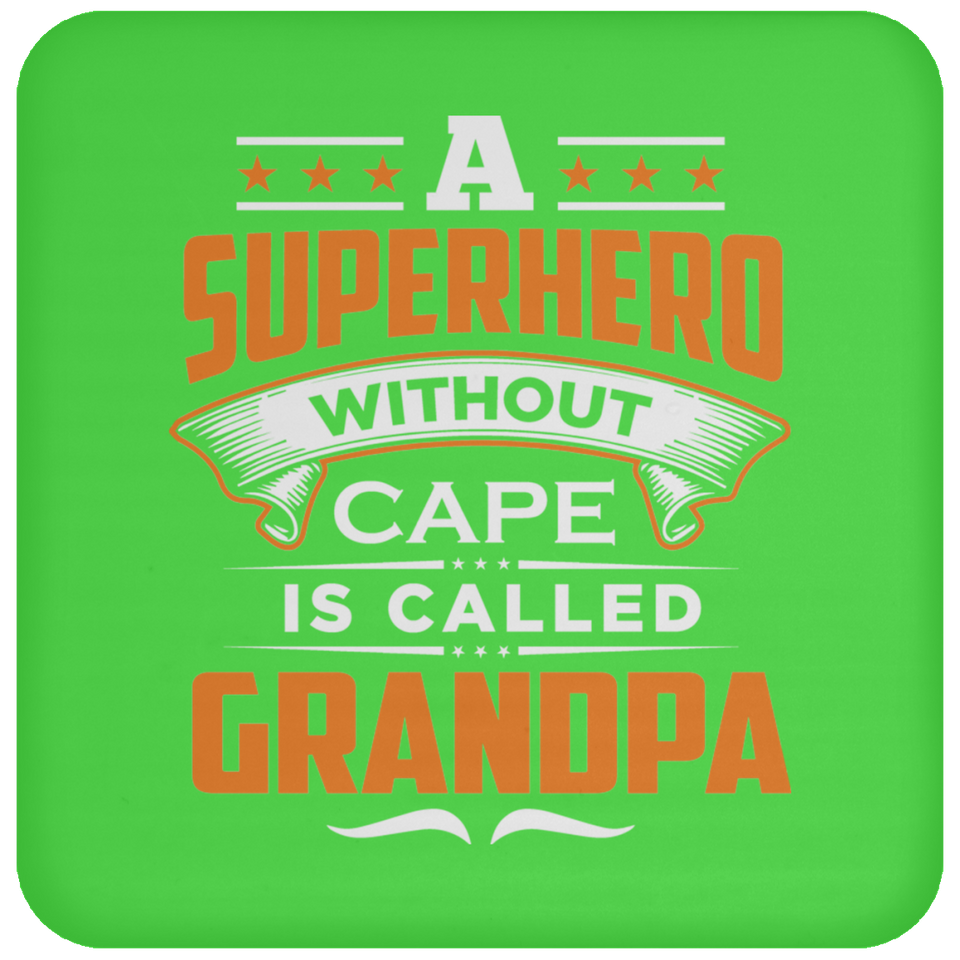 A Superhero Without Cape is Called Grandpa - Drink Coaster