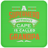 A Superhero Without Cape is Called Grandpa - Drink Coaster