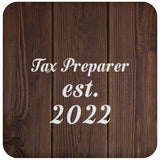 Tax Preparer Established Est. 2022 - Drink Coaster D