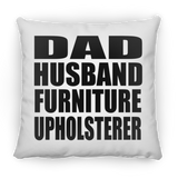 Dad Husband Furniture Upholsterer - Throw Pillow