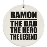 Ramon The Dad The Hero The Legend - Circle Ornament
