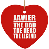 Javier The Dad The Hero The Legend - Heart Ornament