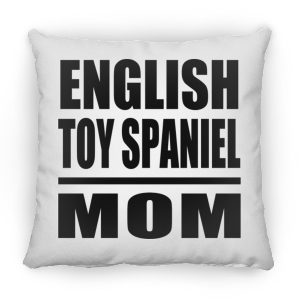 English Toy Spaniel Mom - Throw Pillow