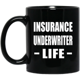 Insurance Underwriter Life - 11oz Coffee Mug Black