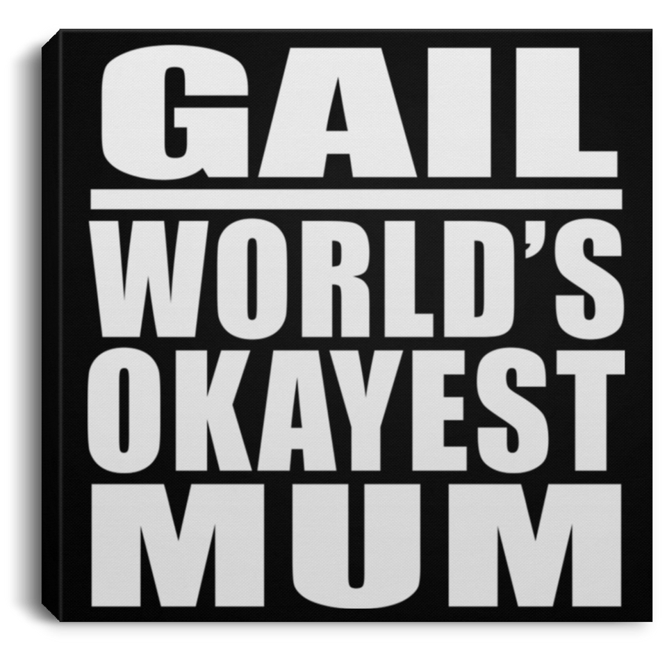 Gail World's Okayest Mum - Canvas Square