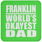 Franklin World's Okayest Dad - Drink Coaster