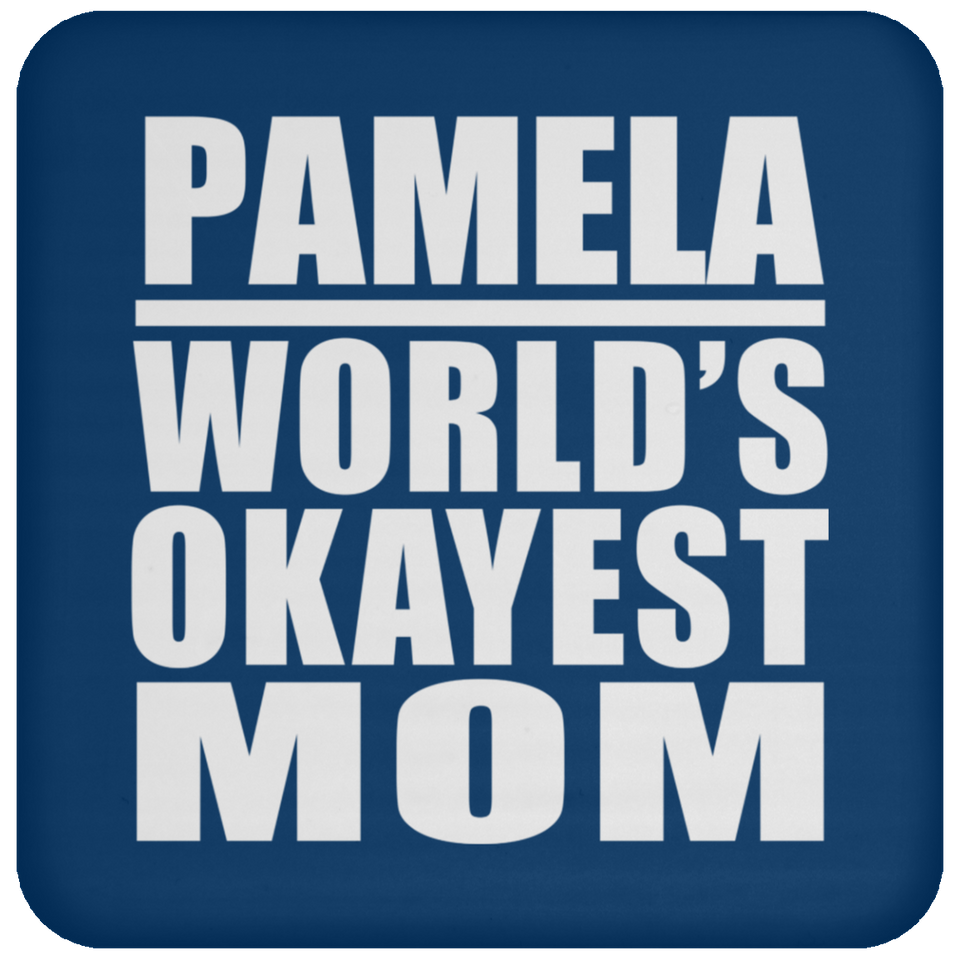 Pamela World's Okayest Mom - Drink Coaster
