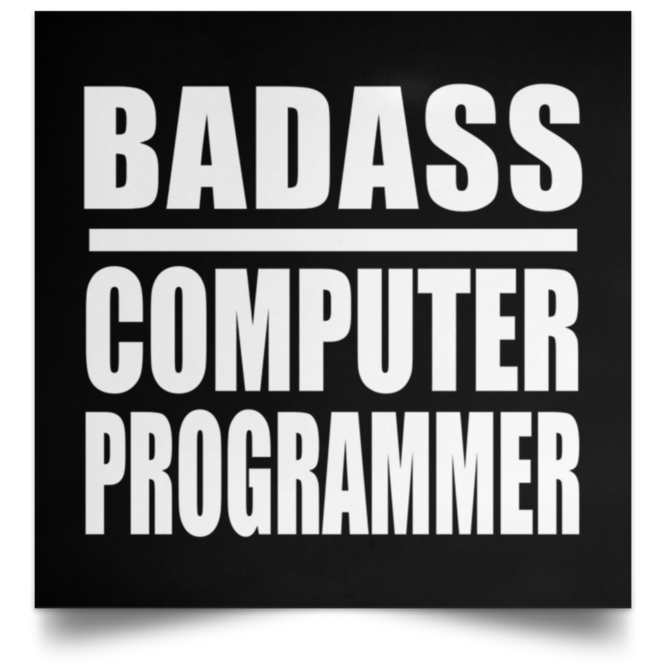 Badass Computer Programmer - Poster Square