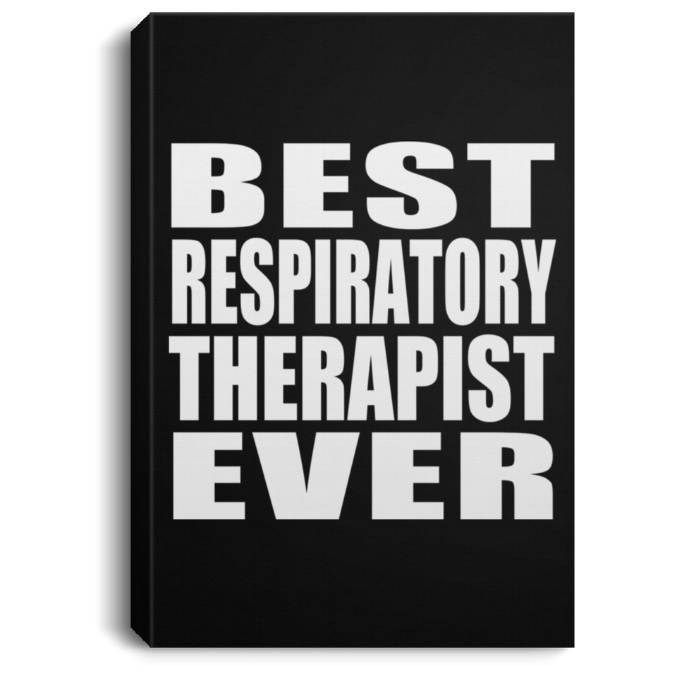 Best Respiratory Therapist Ever - Canvas Portrait