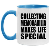 Collecting Memorabilia Makes Life Special - 11oz Accent Mug Blue
