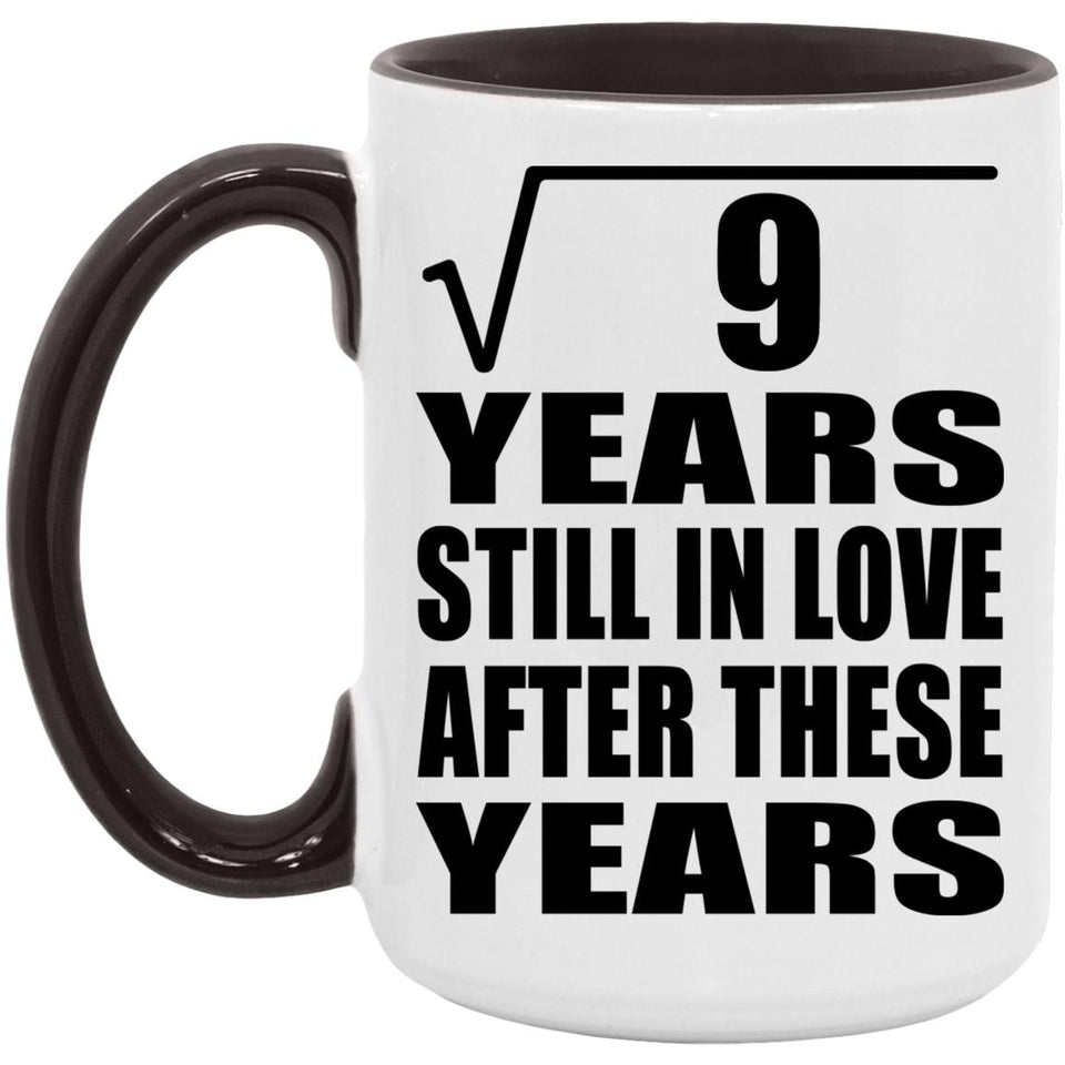 3rd Anniversary Square Root of 9 Years Still In Love - 15oz Accent Mug Black