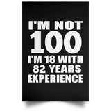 100th Birthday I'm Not 100 I'm 18 With 82 Years Experience - Poster Portrait
