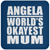 Angela World's Okayest Mum - Drink Coaster