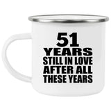 51st Anniversary 51 Years Still In Love After These Years - 12oz Camping Mug